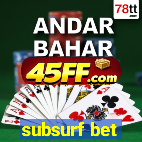 subsurf bet